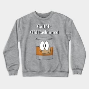 Call Me Old Fashioned Crewneck Sweatshirt